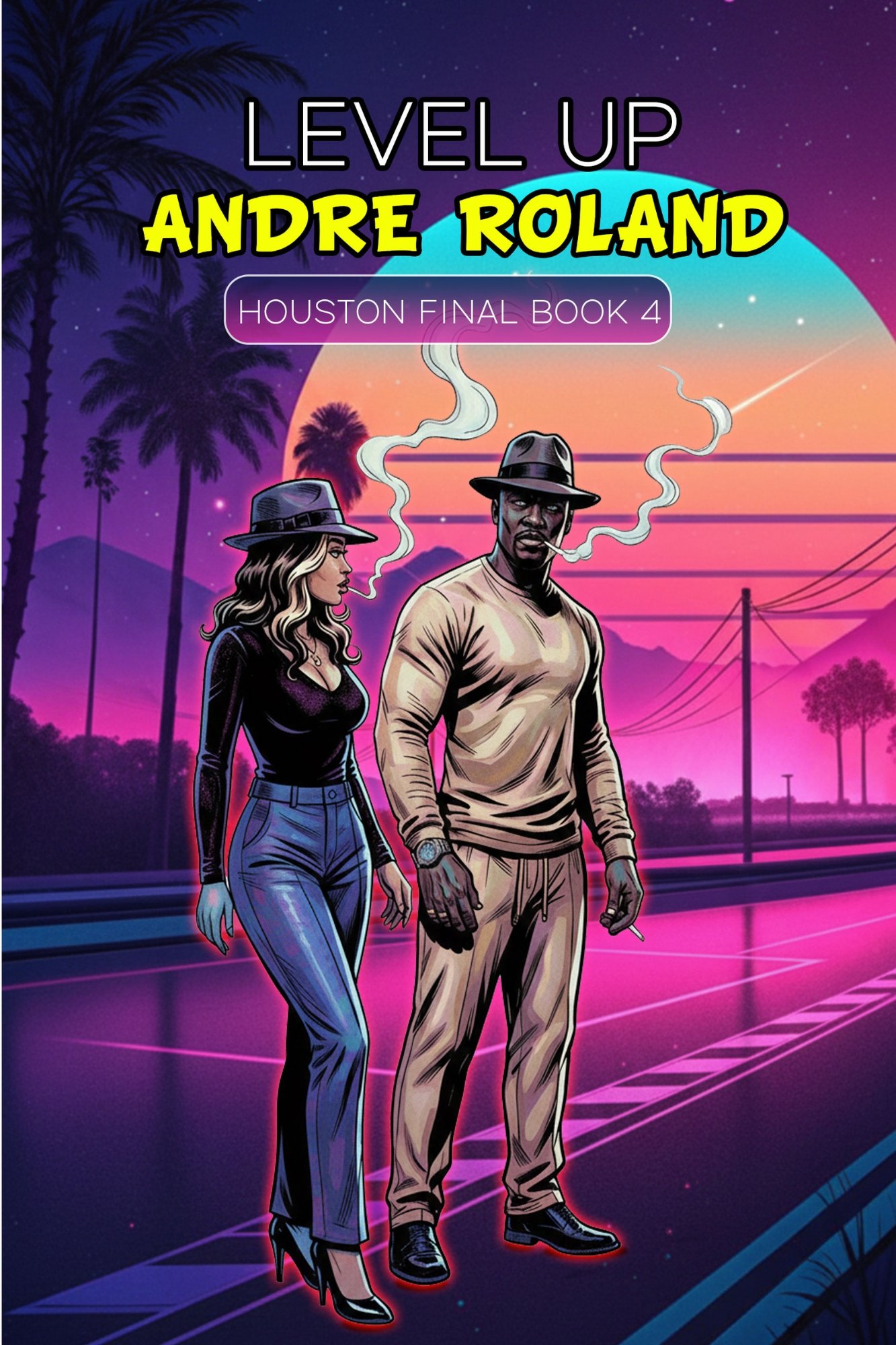 Final Book 4: Level Up – Houston by Andre J. Roland